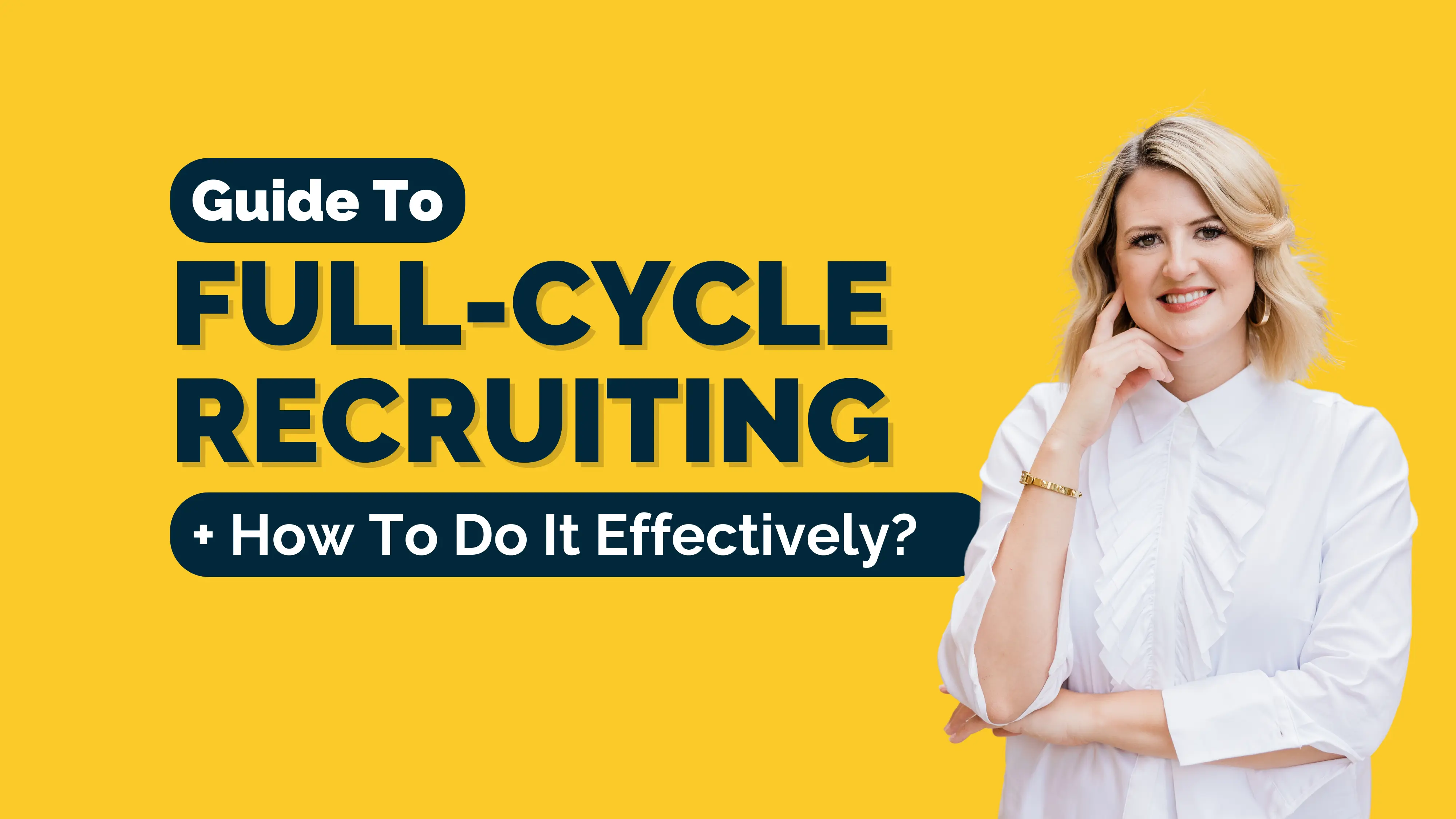 What Is Full Cycle Recruiting? How To Do It Effectively